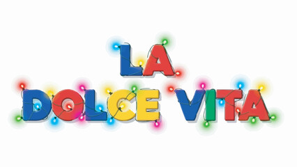 Colorful La Dolce Vita text decorated with festive string lights isolated on white