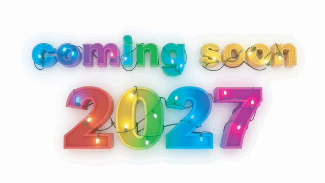 Coming Soon 2027 colorful 3D text announcement with decorative string lights on white background