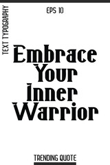 Embrace Your Inner Warrior   -Inspirational Trending T-Shirt Quote Modern Bold Typography Text Vector Design
