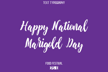 Happy National Marigold Day  Stylish Cursive Text Typescript Lettering -Food Festival Name