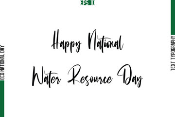 Happy National Water Resource Day Typographic Vector Letters illustration Of Eco Friendly World Day
