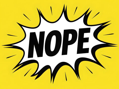 Bold black nope text inside a white starburst on a yellow background