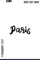 Paris   -Modern Baby Boy Names Brush Text Typography Hand Drawn Lettering Vector