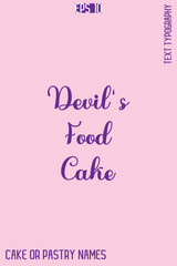 Devil's Food Cake   -Sweet Delight Cake Typography Text Lettering Design