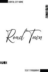 Road Town  -Capital City Name Cursive Calligraphy Decorative Text Design Vector Element