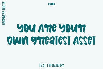 You Are Your Own Greatest Asset   -Self-Love Retro Style Typography Lettering Quote Vector for Modern Inspirational Lifestyle