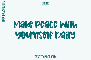 Make Peace With Yourself Daily   -Self-Love Retro Style Typography Lettering Quote Vector for Modern Inspirational Lifestyle