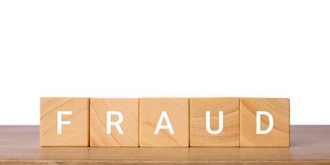 Wooden blocks with word fraud for financial crime concept, isolated on transparent background