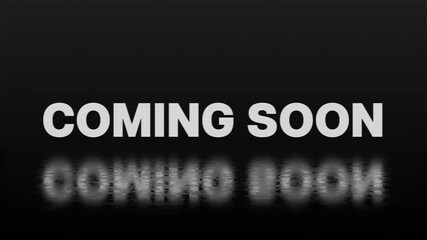 Coming soon text animation with glitch and reflection effect, suitable for movie trailers, video game teasers, and promotional material. 4K video
