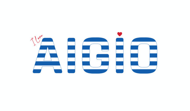 I love Aigio, Typographic design of I love Aigio on a white background, Flag typography of Aigio with heart, Vector design of city of GREECE, I love GREECE