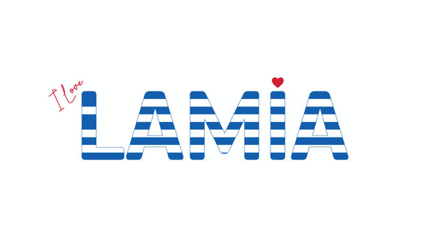 I love Lamia, Typographic design of I love Lamia on a white background, Flag typography of Lamia with heart, City of Greece, Vector design of city of Greece