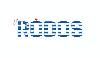 I love Rodos, Typographic design of I love Rodos on a white background, Flag typography of Rodos with heart, City of Greece, Vector design of city of Greece