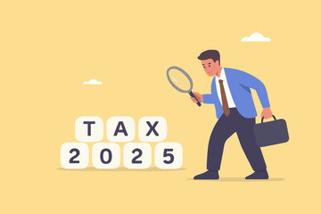 2025 tax, tax percentage policy each year, businessman uses a magnifying glass to observe changes in tax percentage in 2025