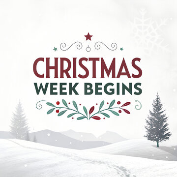 Christmas Week Begins Celebration, Holiday Festive Joy, Merry Christmas Countdown, Winter Holiday Magic, Christmas Eve Preparations