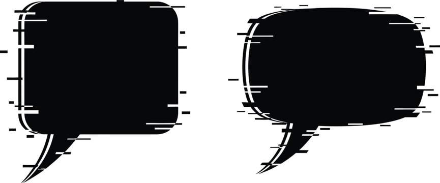 Two black speech bubbles with glitch effect on a white background