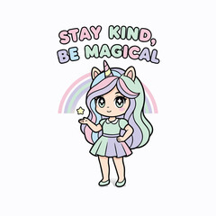 Stay Kind, Be Magical” (Cute Unicorn Girl Style)