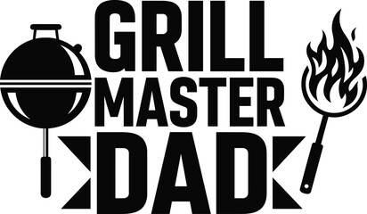 Grill Master Dad—black and white vector text with charcoal grill and flaming spatula for Father’s Day