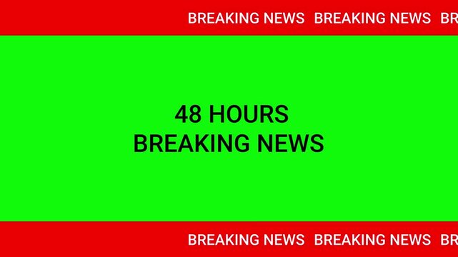 Breaking News 48 Hours Text Overlay on Green Screen Background with Red Borders announcement alert