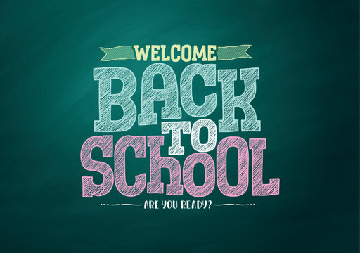 Welcome back to school, chalkboard-style lettering on a green background