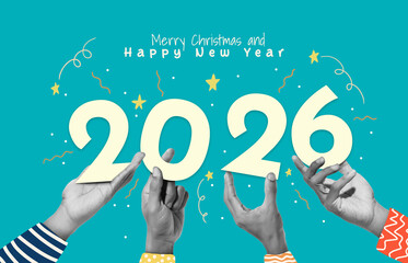 diversity people hands holding number of year 2026, Merry Christmas and Happy new year, collage style. design for poster, banner, greeting and celebration.