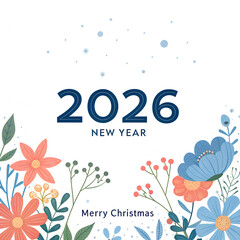 Elegant blue 2026 text with happy new year message surrounded by festival border on white background, colorful flower,  Happy New Year 2026.