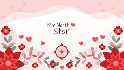 Whimsical floral border with hearts and the phrase my north star in a soft pink and red color palette perfect for romantic or inspirational designs