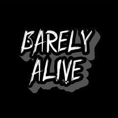 Vector Text Illustration For Barely Alive.
