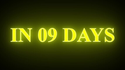 In 09 days glowing yellow text on dark background