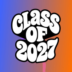 White Class of 2027 text on gradient background graduation 1