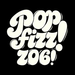 Cream colored bubbly letters pop fizz 206 on black