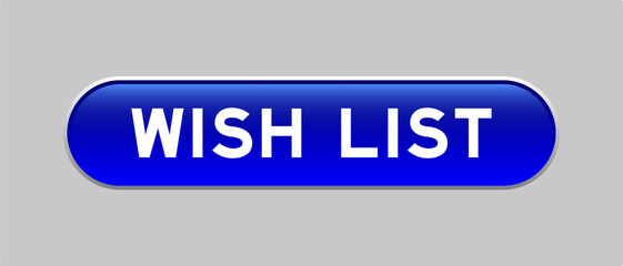 Blue color capsule shape button with word wish list on gray background