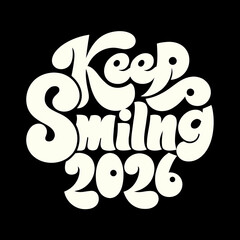 Keep Smiling 2026 handwritten text graphic vector 4