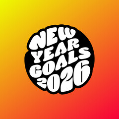 New Years Goals 2026 text graphic vector