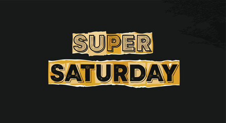 Super Saturday promotional text graphic on a dark textured background designed for weekend sales or special event announcements