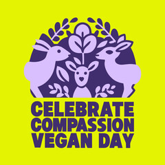 Celebrate Compassion Vegan Day animals and plants celebration