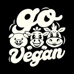 Go Vegan text with smiling pig cow and chicken veganism