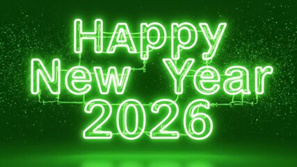 Vibrant glowing neon Happy New Year 2026 message shines bright green for festive holiday video