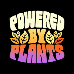 Powered by Plants retro text with leaves lettering