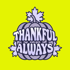 Pumpkin with Thankful Always text and maple leaves
