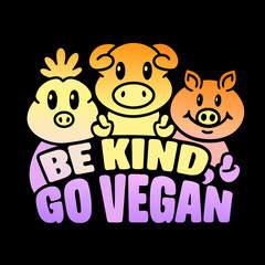 Three cartoon animals with text be kind go vegan chicken
