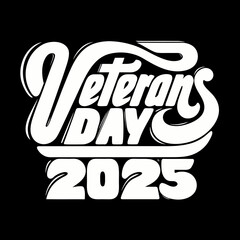White vintage style text Veterans Day 2025 on black 1
