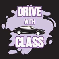 Drive With Class Typography Car Design &ndash; Stylish Auto Quote Vector