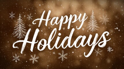 Happy holidays text with festive snowflakes and winter trees on a brown background