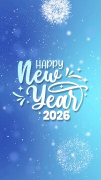 Happy new year 2026 Animation with colorful fireworks perfect for festive social media posts, banners, invitations, and greeting cards. vertical video