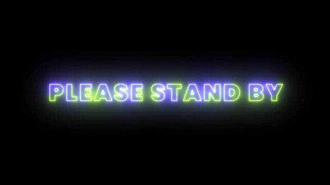 Neon Please Stand By Glowing Text Motion Graphic for Broadcast