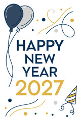 Happy New Year 2027 Illustration &ndash; Blue & Gold Balloons, Confetti & Party Hat in Playful Celebration Theme