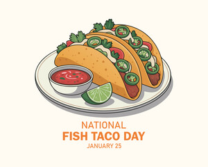 National Fish Taco Day poster vector illustration. Mexican Taco food with fried fish and vegetables icon vector. Taco on a plate with salsa sauce and lime drawing. January 25. Important day