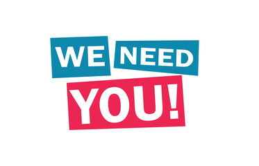 We Need You! message in blue and pink colored boxes isolated on transparent background