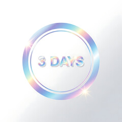 Three days left countdown holographic circle badge on white background