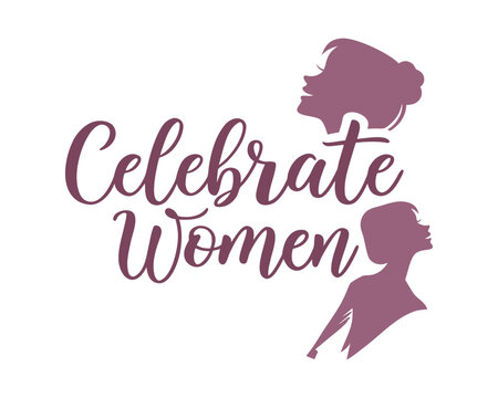Celebrate Women design with silhouettes and elegant typography for empowerment and International Womens Day promotion and inspirational content